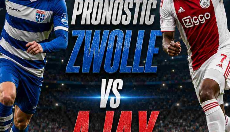 Pronostic Zwolle vs Ajax